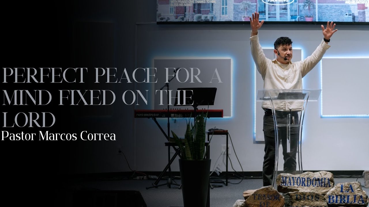 Perfect Peace For A Mind Fixed On The Lord | Thursday | Jueves, 01.29.26, 7:00 pm