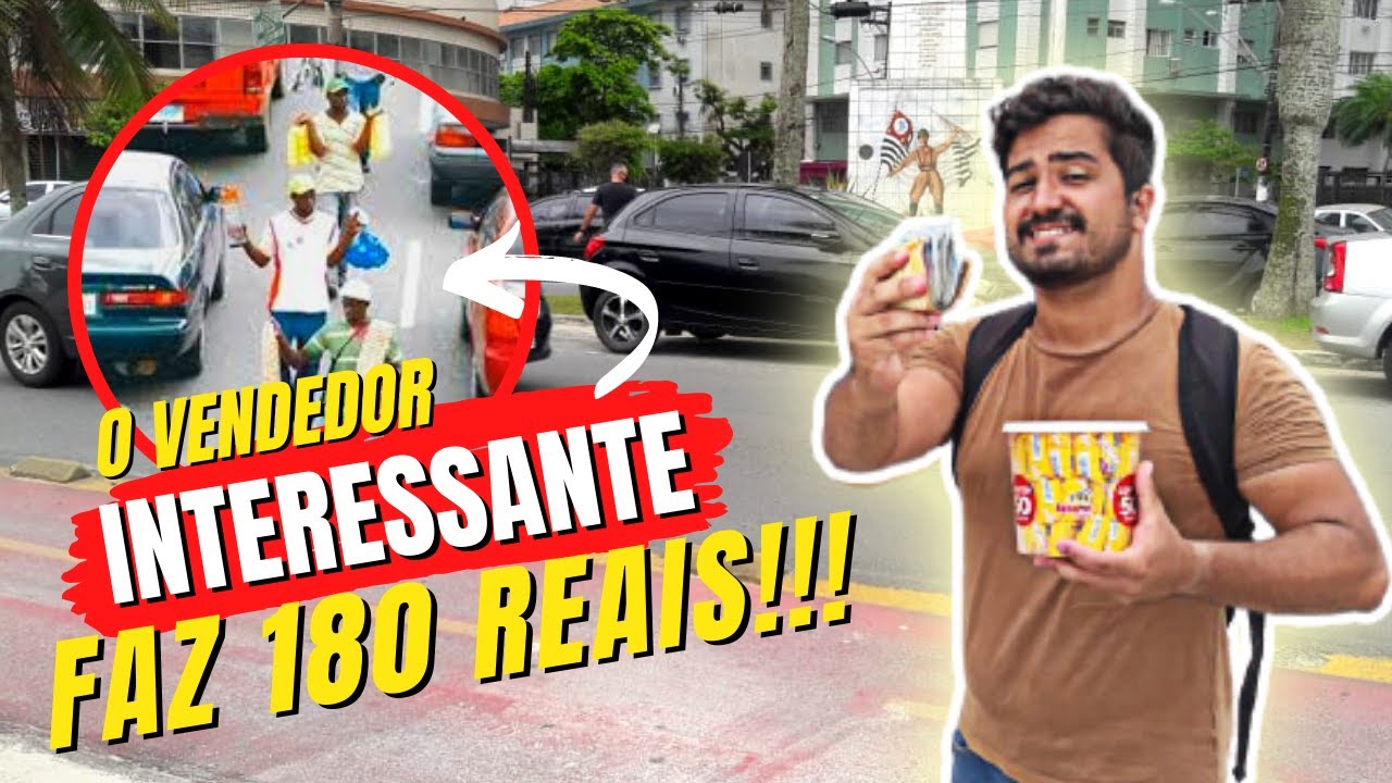 Como ser INTERESSANTE vendendo na rua e FAZER 180 REAIS no dia!!!