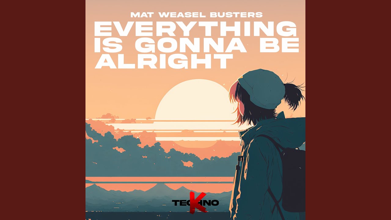 Everything is gonna be alright