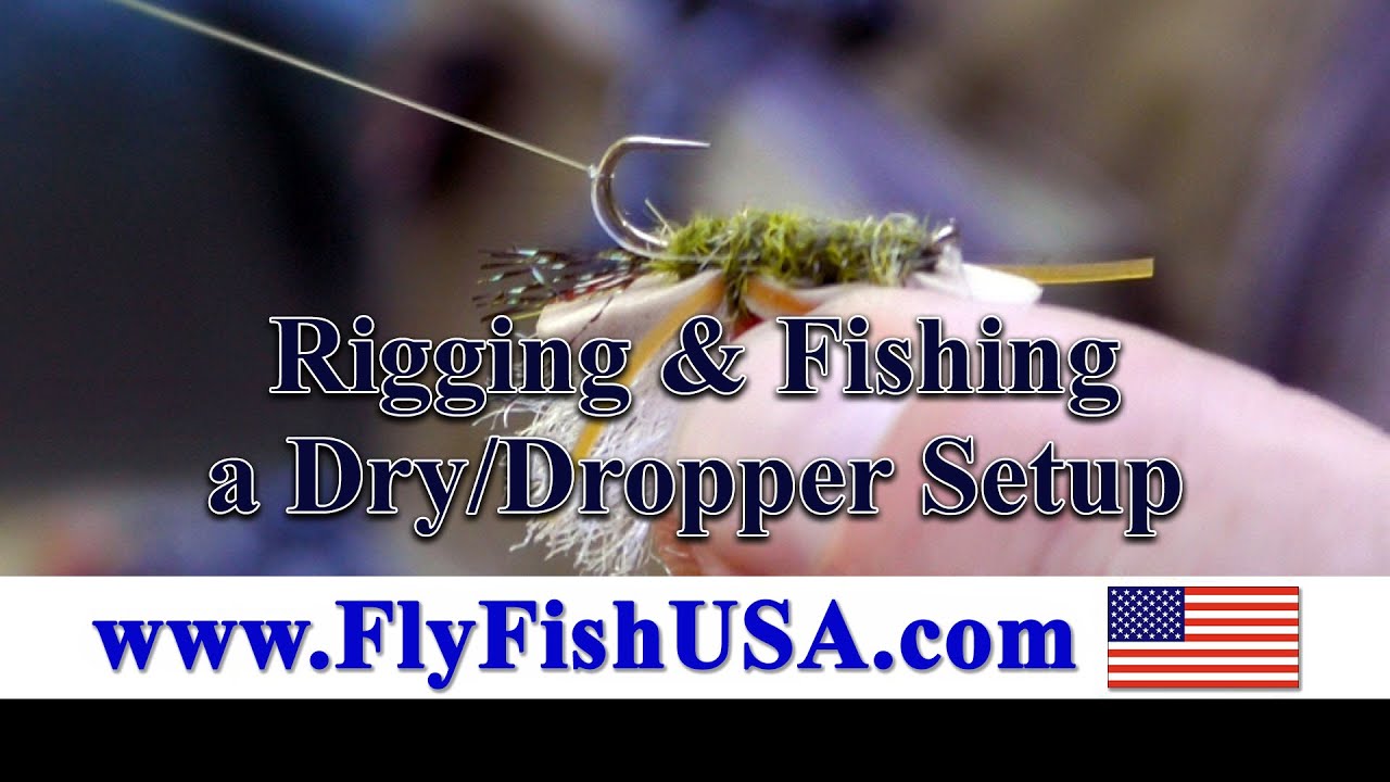 Rigging And Fishing A Dry Dropper Setup