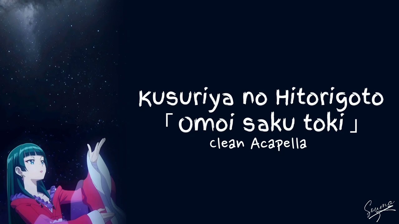 Kusuriya no Hitorigoto「OMOI SAKU TOKI」clean Acapella -vocals only-