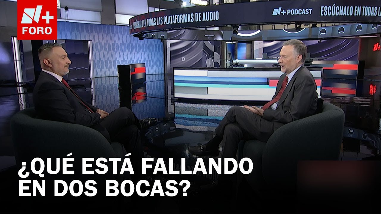 ¿Qué pasa en la Refinería Dos Bocas, que ha bajado su producción? - Es la Hora de Opinar