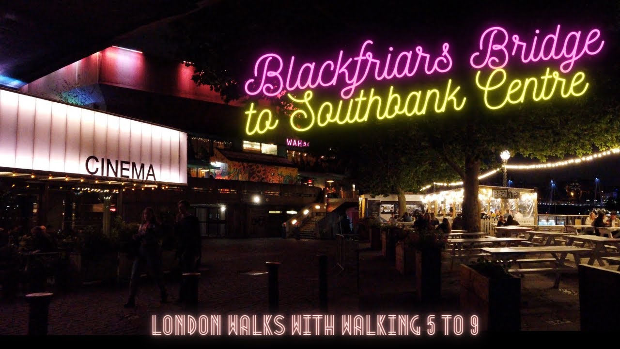 Blackfriars Bridge to Southbank Centre at Night - London Walk