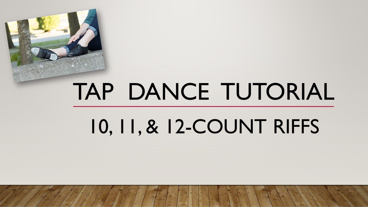 LEARN HOW TO DO 10, 11, & 12-COUNT RIFFS - Crossing Riffs - TAP DANCE TUTORIAL