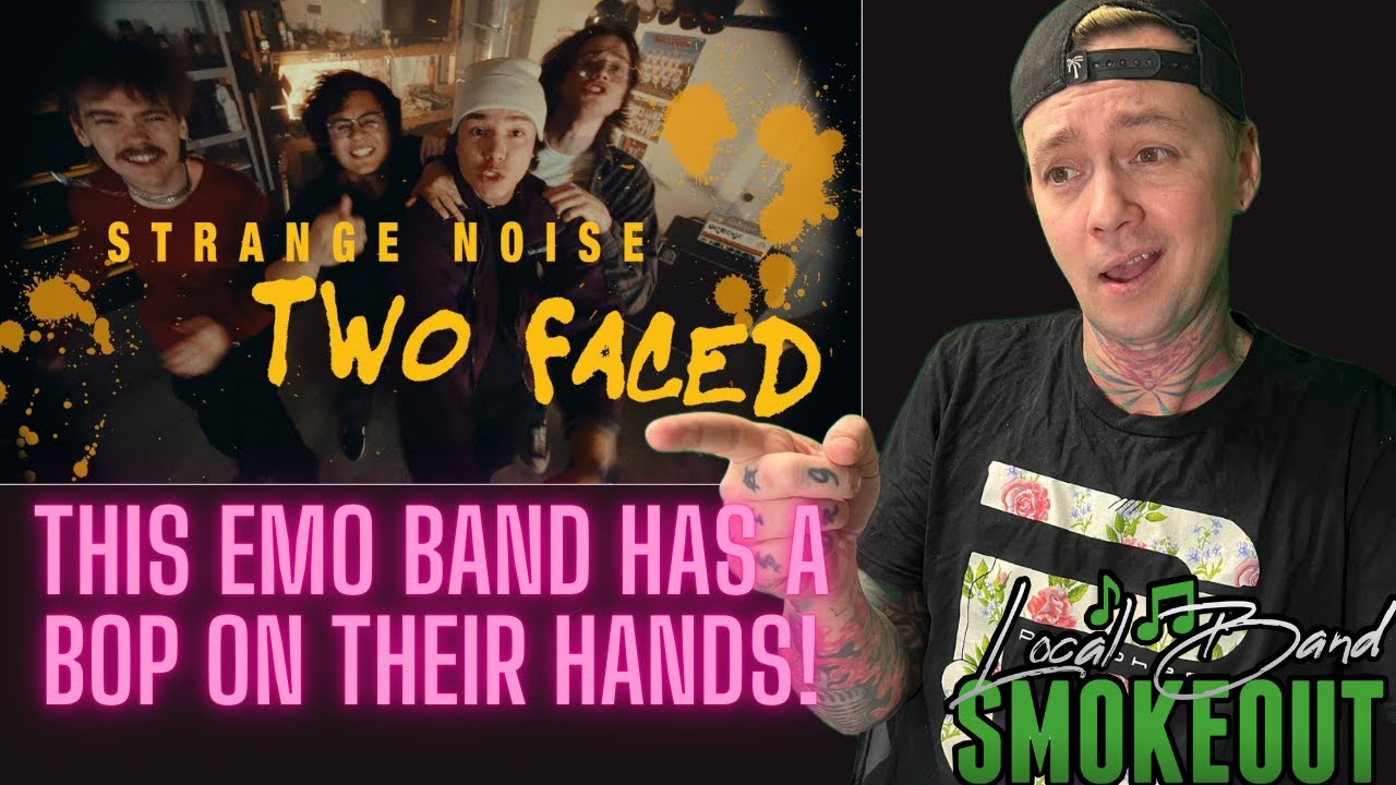 Strange Noise - Two Faced ( Reaction ) EMO MUSIC FROM SOUTHERN CALIFORNIA