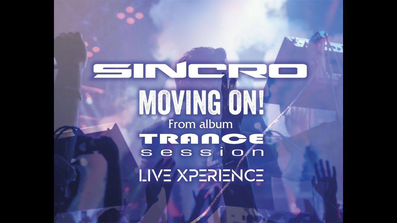 SINCRO - MOVING ON! LIVE XPERIENCE MIX