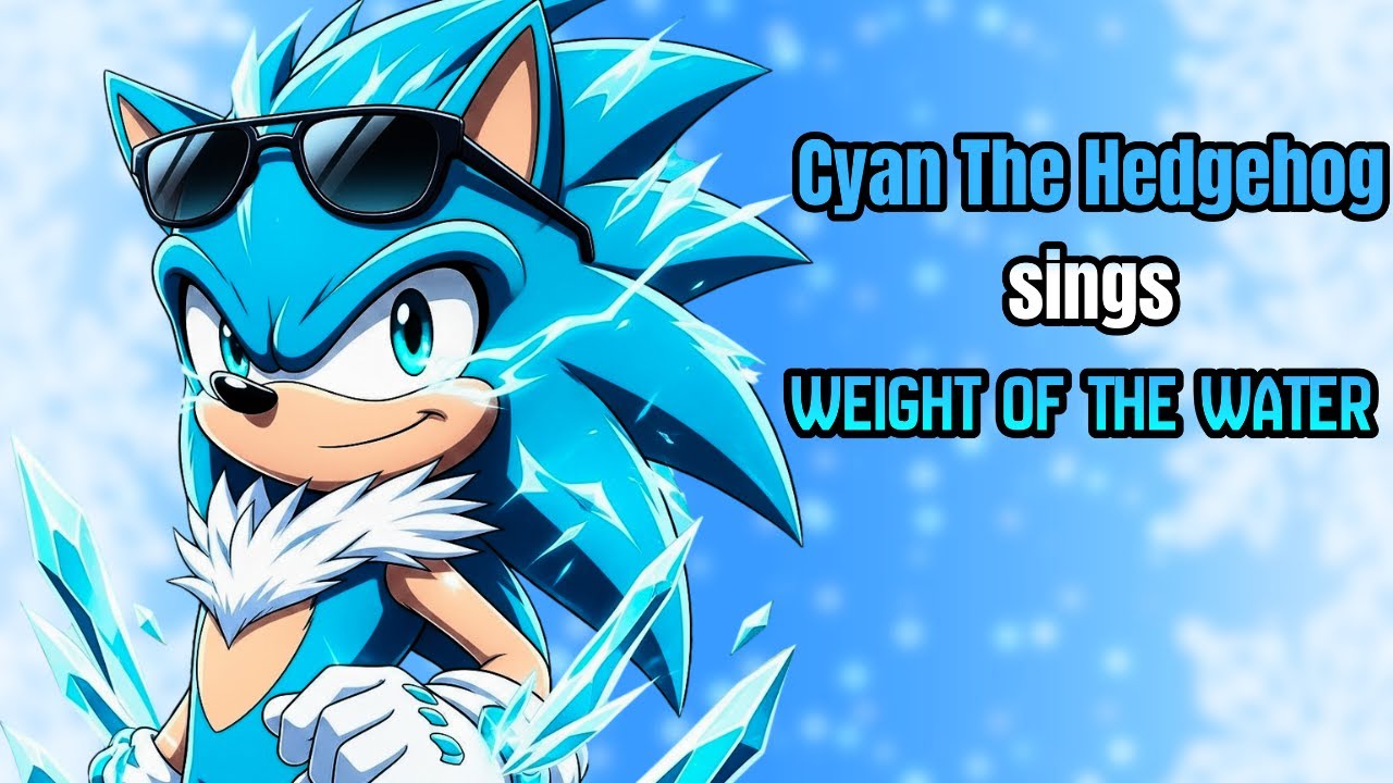 He Sang from the Deep | Cyan the Hedgehog’s Emotional Theme Song