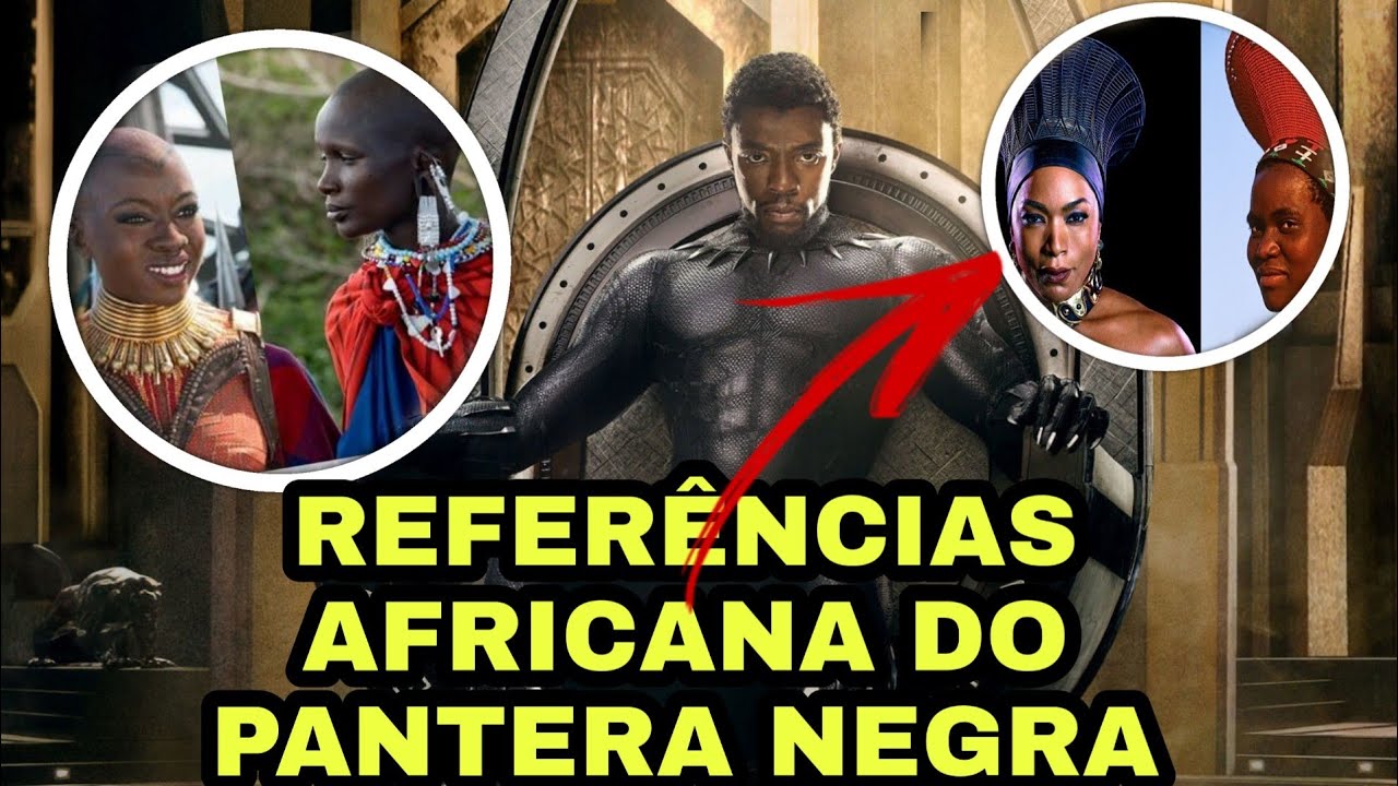 REFERÊNCIAS AFRICANAS NO FILME PANTERA NEGRA