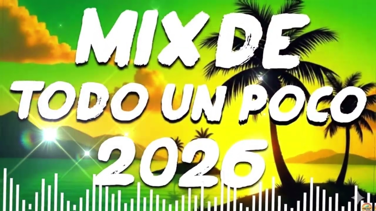 Mix De Todo Un Poco 2026🎉 La Mejor Musica Variada 2026 Para Escuchar De Todo En Este Verano#1