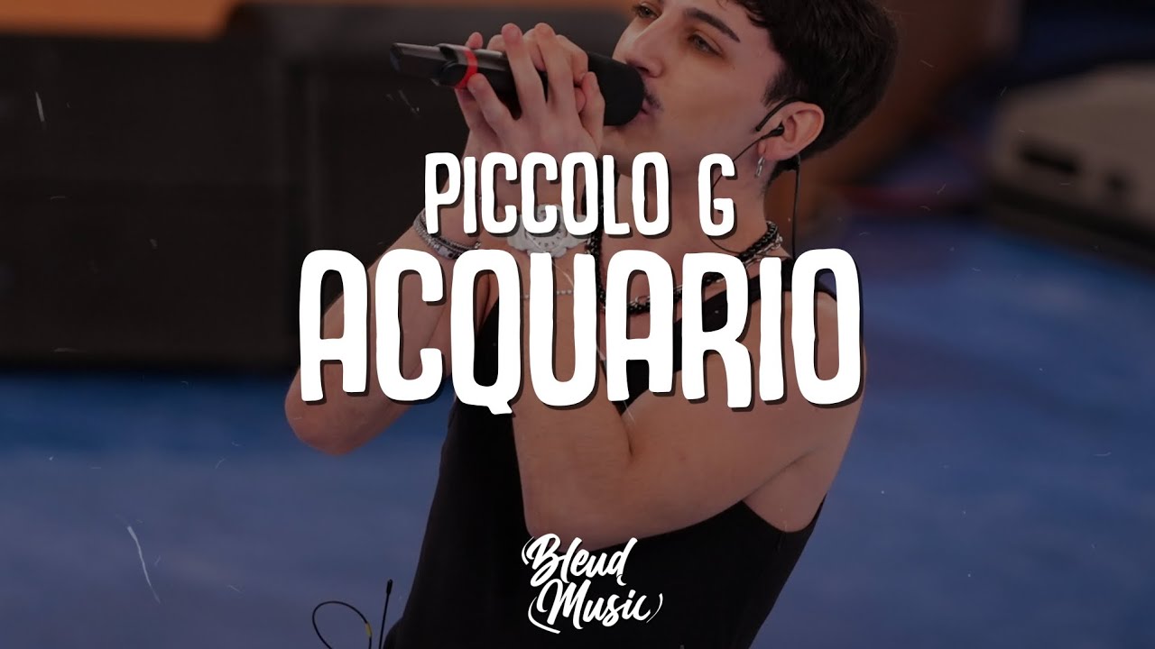 Piccolo G - Acquario (Testo/Lyrics) [Amici 22]