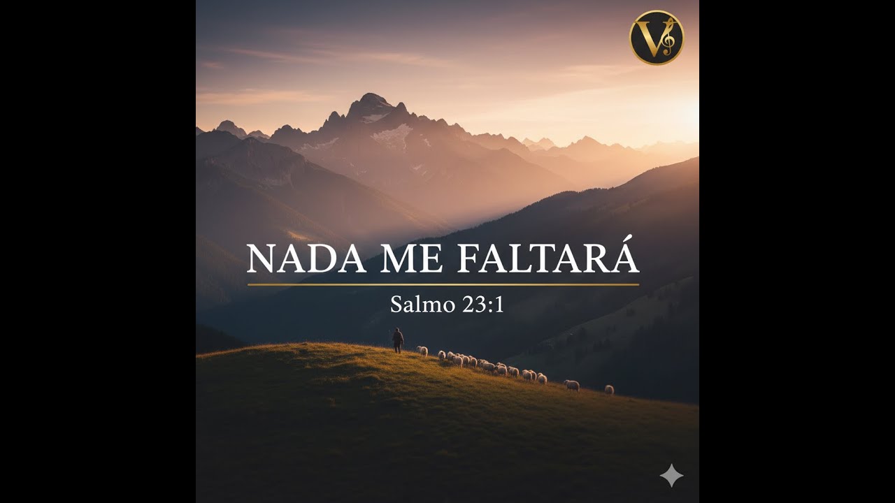 NADA ME FALTARÁ: Una melodía para encontrar descanso (Salmo 23:1)