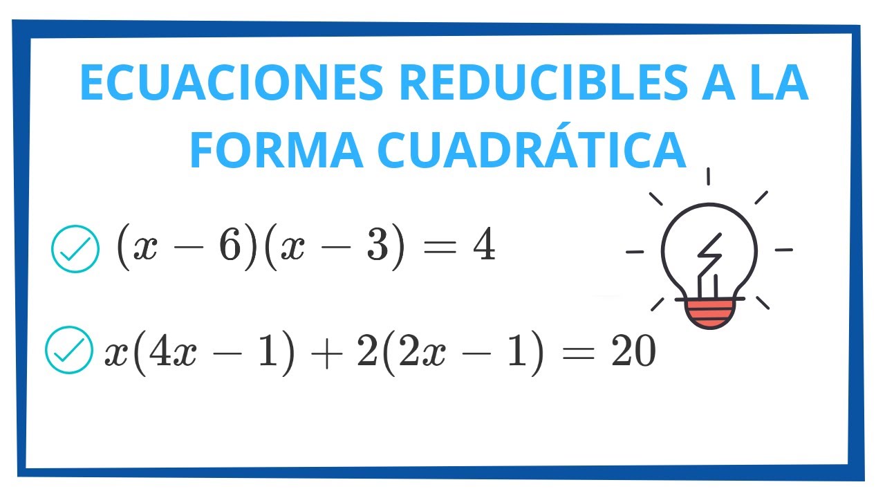 Ecuaciones Reducibles a la forma Cuadrática