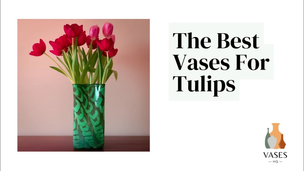 The Best Vases For Tulips