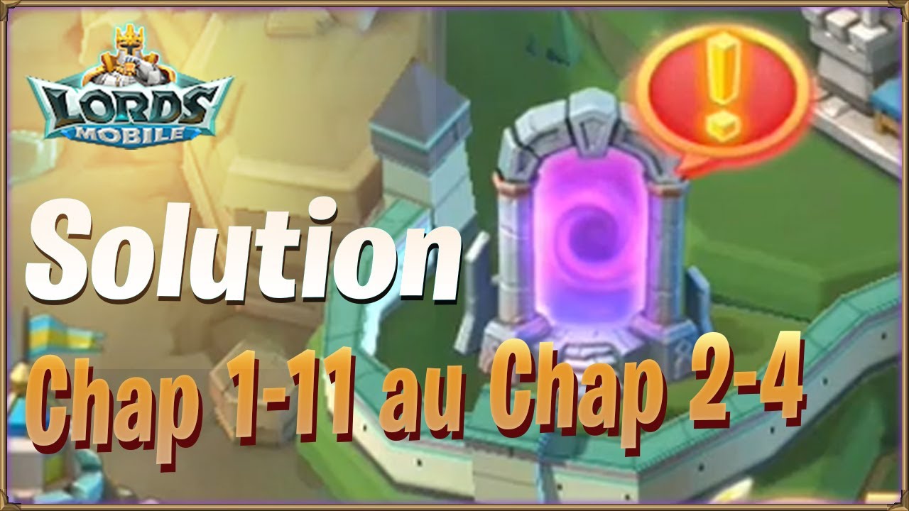 Portail : solution Chap1-11 au Chap2-4 [Lords Mobile]