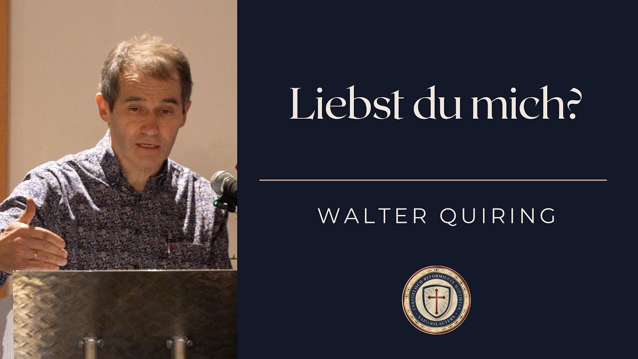 Liebst du mich? ⎥ Johannes 21 ⎥ Walter Quiring