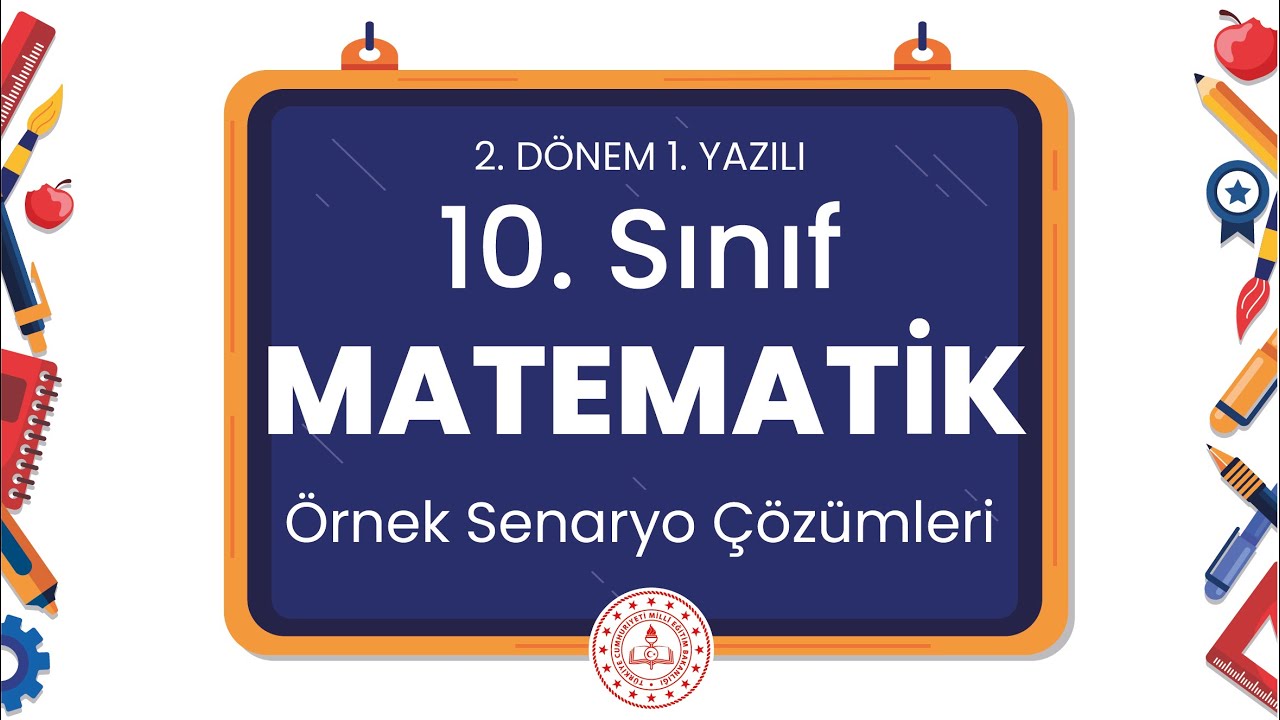 10. Sınıf Matematik 2. Dönem 1. Yazılı Örnek Senaryo Çözümleri