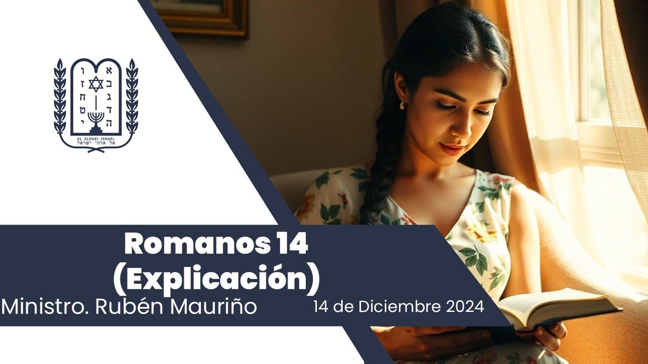 Romanos 14 (Explicaci&oacute;n) - Min. Rub&eacute;n Mauri&ntilde;o - 14/Diciembre/2024