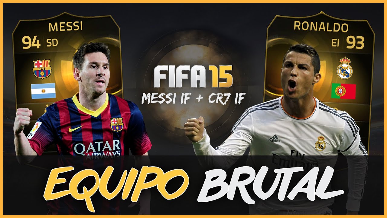 FIFA 15 | IF CRISTIANO RONALDO + IF MESSI! - EQUIPO BRUTAL