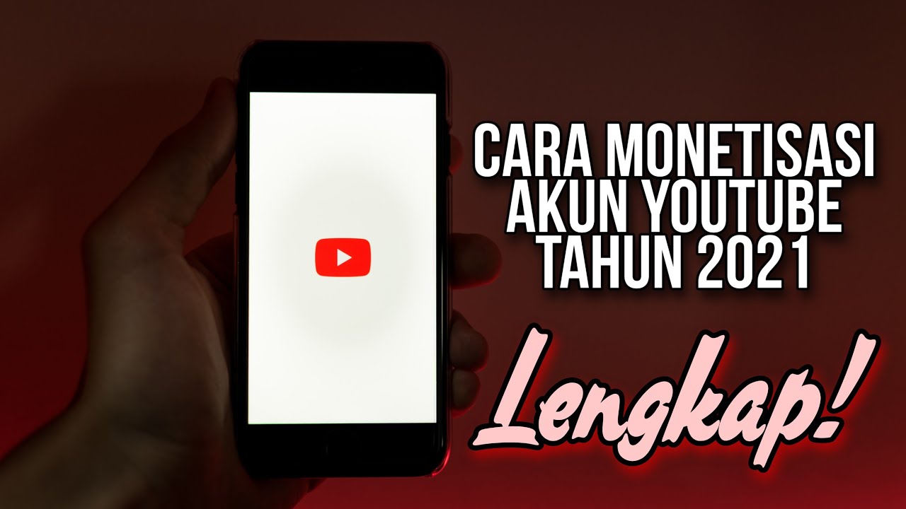 Cara Monetisasi YouTube 2021