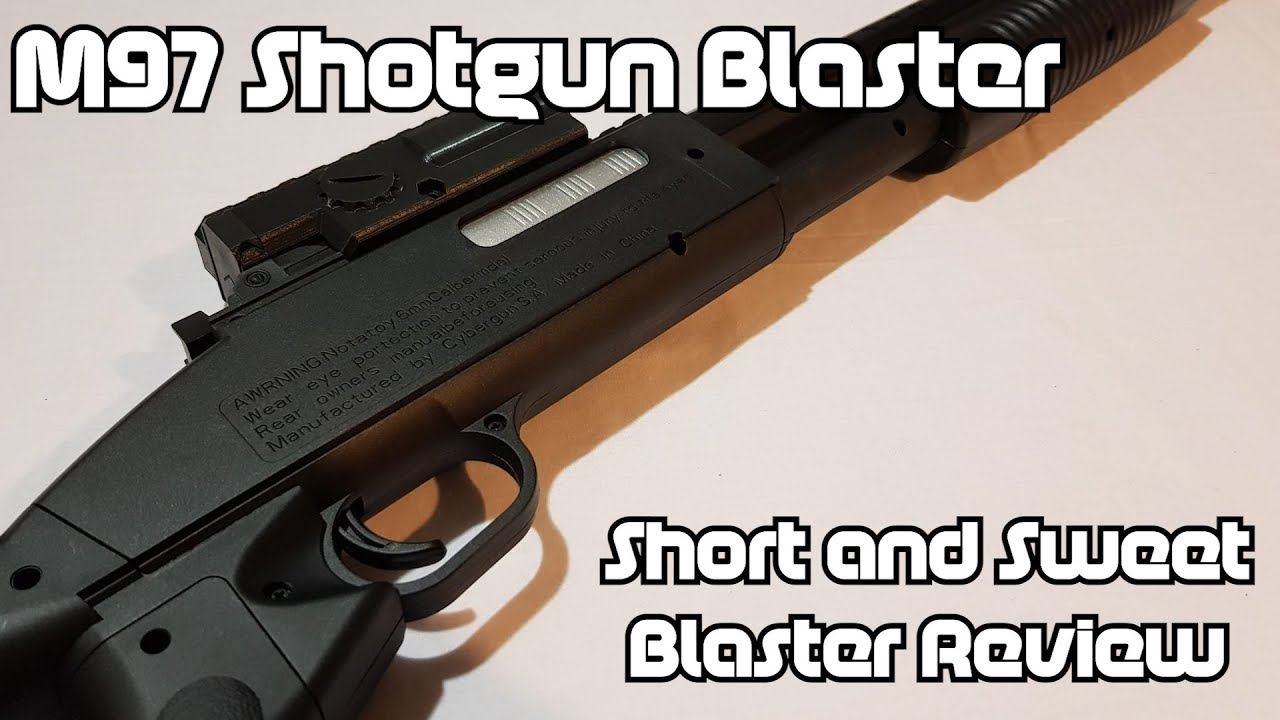 M97 Shotgun Blaster - Short & Sweet Review