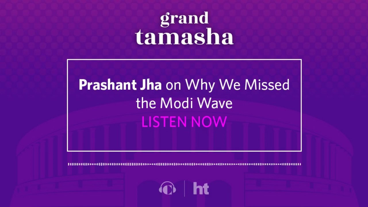 Prashant Jha on Why We Missed the Modi Wave