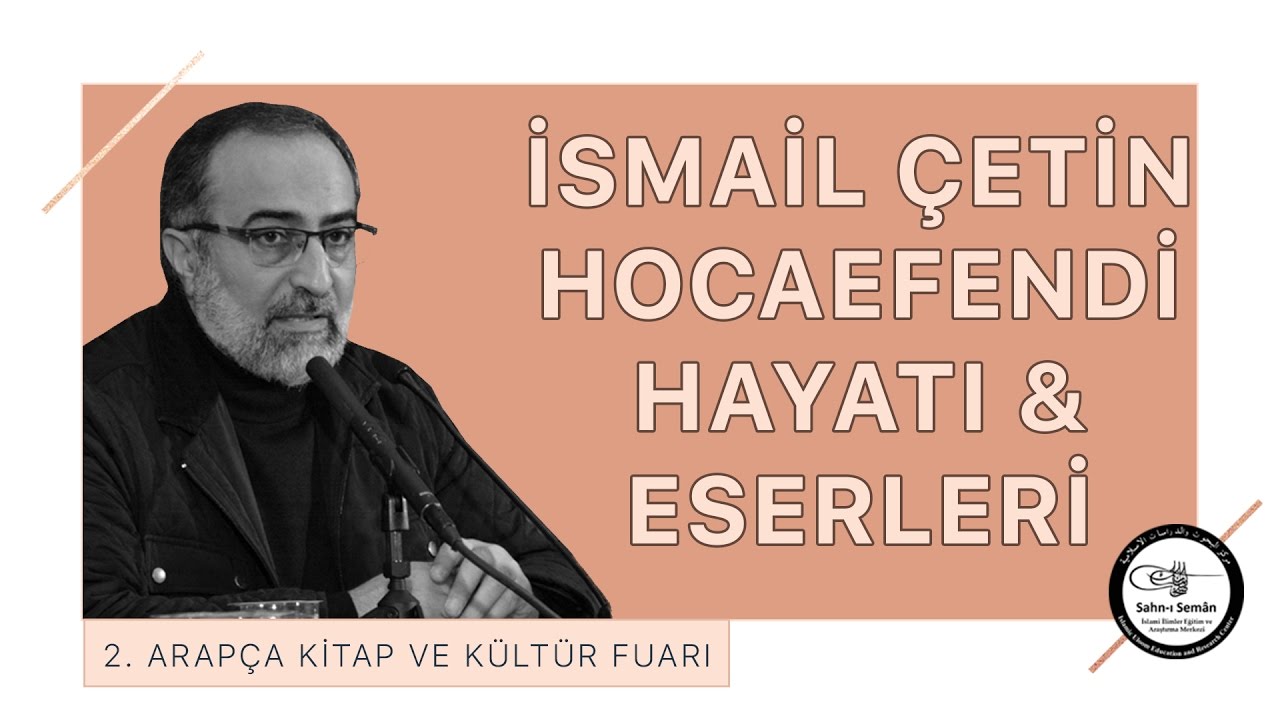Ebubekir Sifil - İsmail Çetin Hocaefendi Hayatı & Eserleri