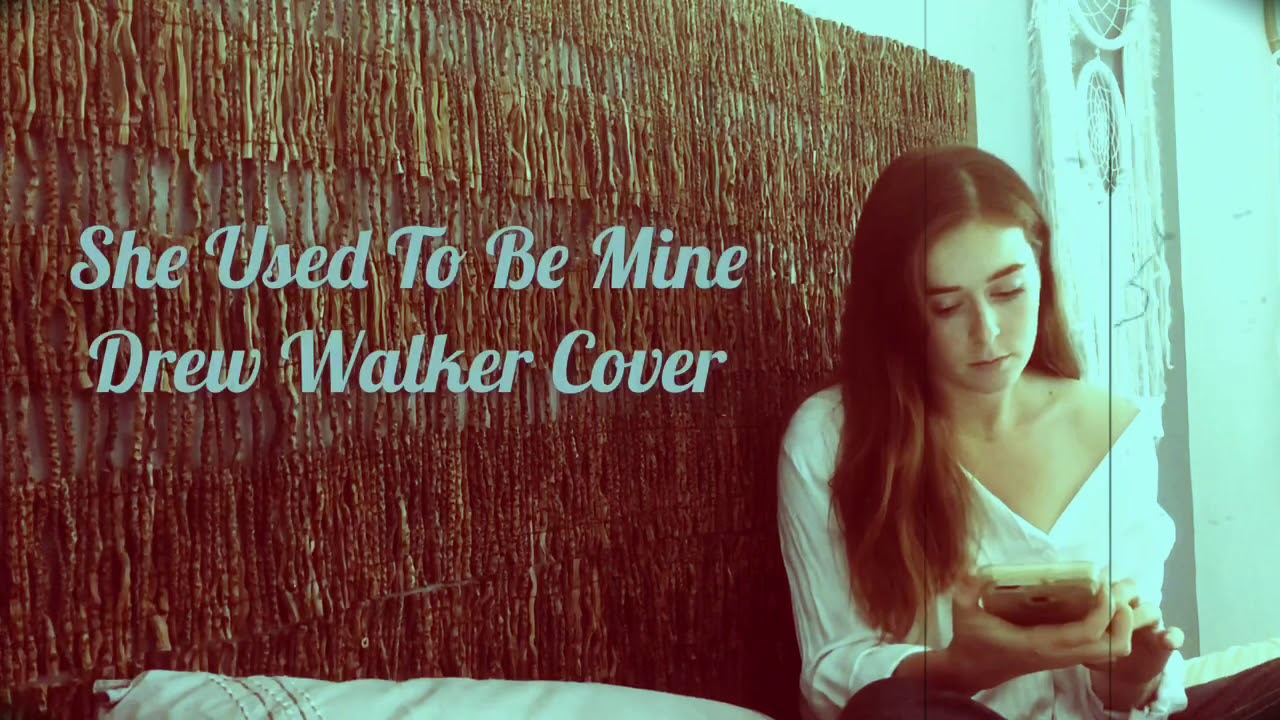 She used to be mine - Drew Walker (Sara Bareilles cover WAITRESS)