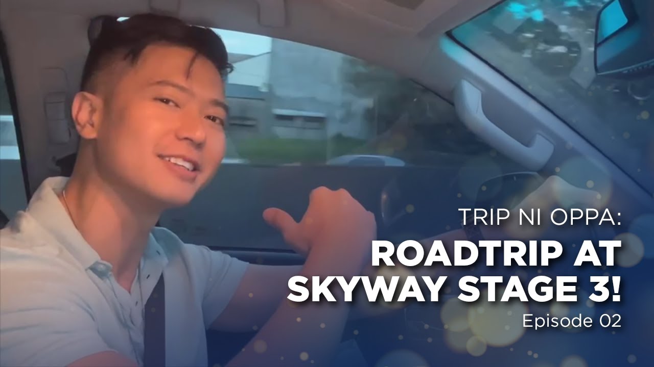 TRIP NI OPPA: Road trip at Skyway Stage 3! EP. 02 | Ronnie Liang