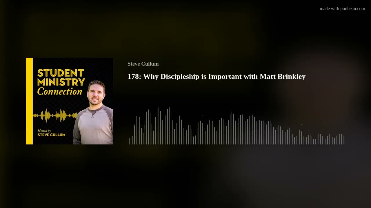Why Discipleship is Important with Matt Brinkley | Episode 178