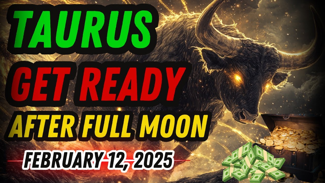 TAURUS Enters a GOLDEN Era of Wealth After February 12 2025