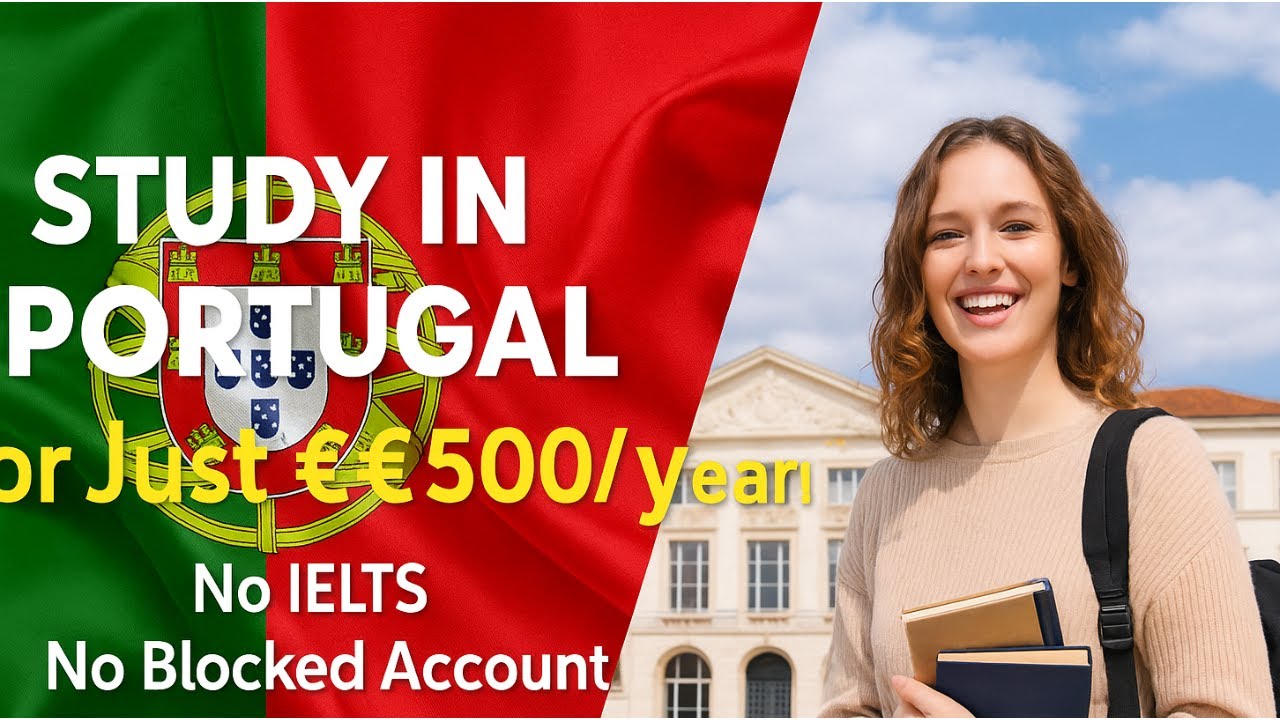 Study in Portugal for Just €500/Year - No IELTS, No Blocked Account!