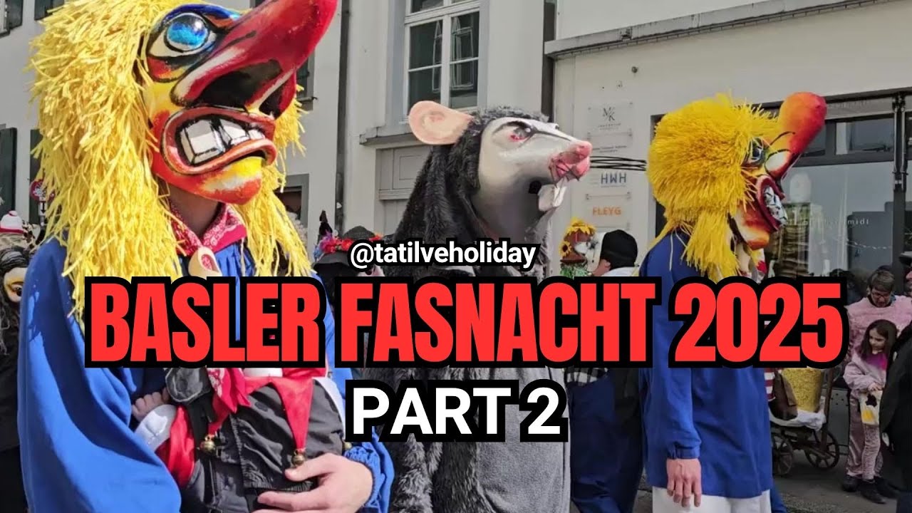 Basler Fasnacht 2025 – 2. Bölüm | Maskeler, Kostümler ve Festival Coşkusu!