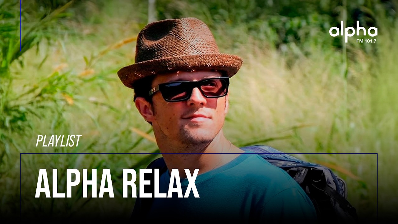 PLAYLIST ALPHA RELAX | Alpha FM