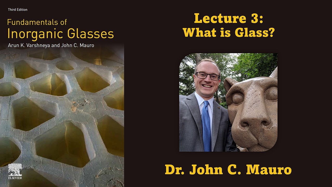 What is Glass? (Lecture 3, Glass Science)