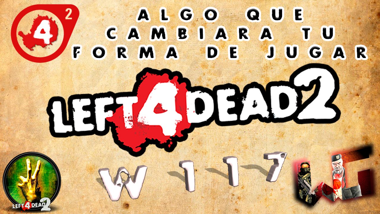 W117 Revolucionando la forma de jugar Left 4 Dead 2 (super MOD)