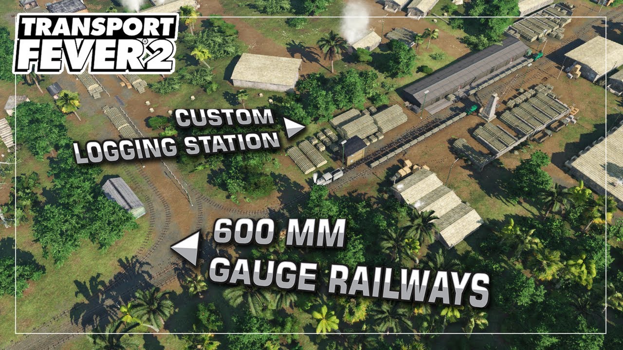 600 mm Gauge Railways - Transport Fever 2 - Timelapse - EP02