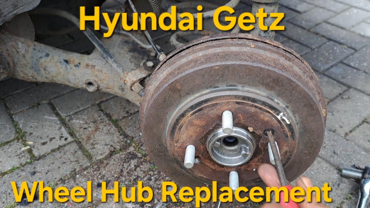 HYUNDAI GETZ REAR WHEEL HUB REPLACEMENT.
