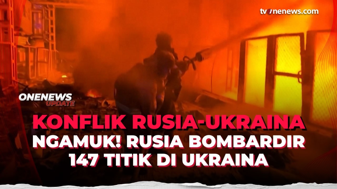 Ngamuk! Rusia Bombardir 147 Titik Sasaran di Ukraina | OneNews Update
