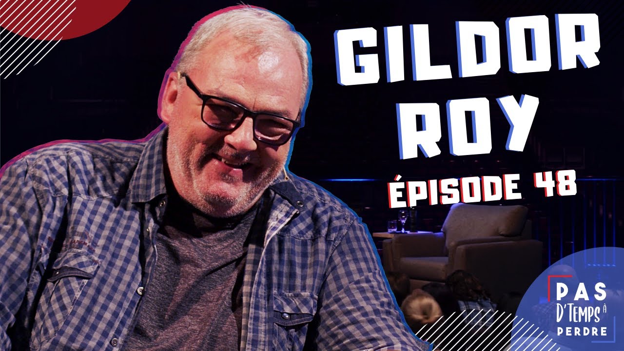 Pas D'Temps À Perdre - Épisode 48 - Gildor Roy