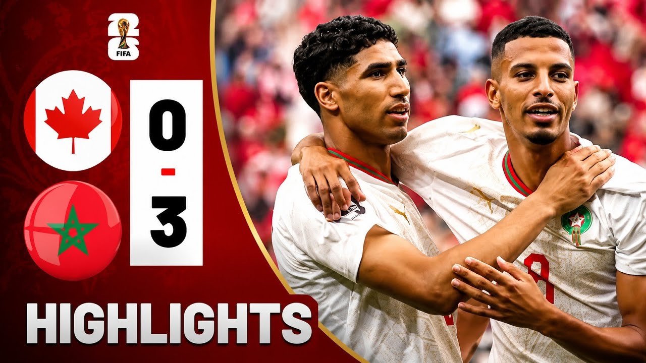 MOROCCO 3-0 CANADA | EXTENDED HIGHLIGHTS & ALL GOALS | FIFA World Cup 2026