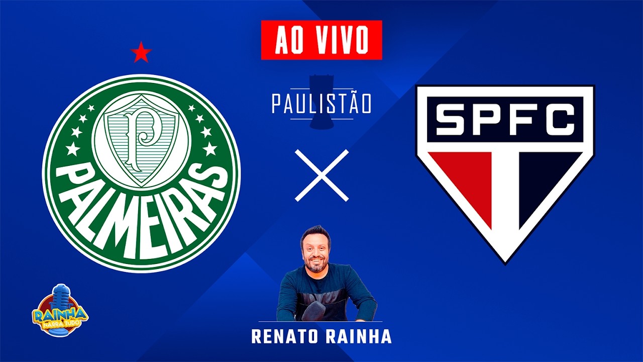 PALMEIRAS X SÃO PAULO - AO VIVO - PAULISTÃO 2026 - RAINHA NARRA TUDO