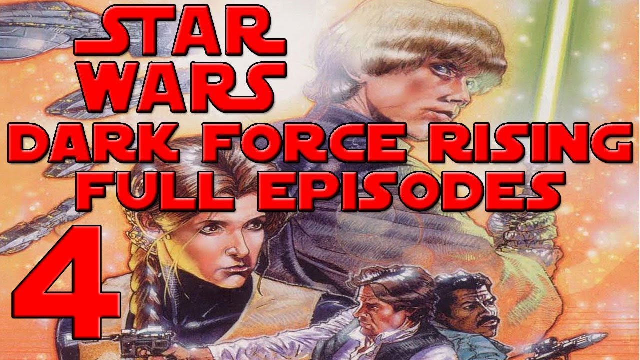 4th Episode of Dark Force Rising (Star Wars: The Thrawn Trilogy Book 2)