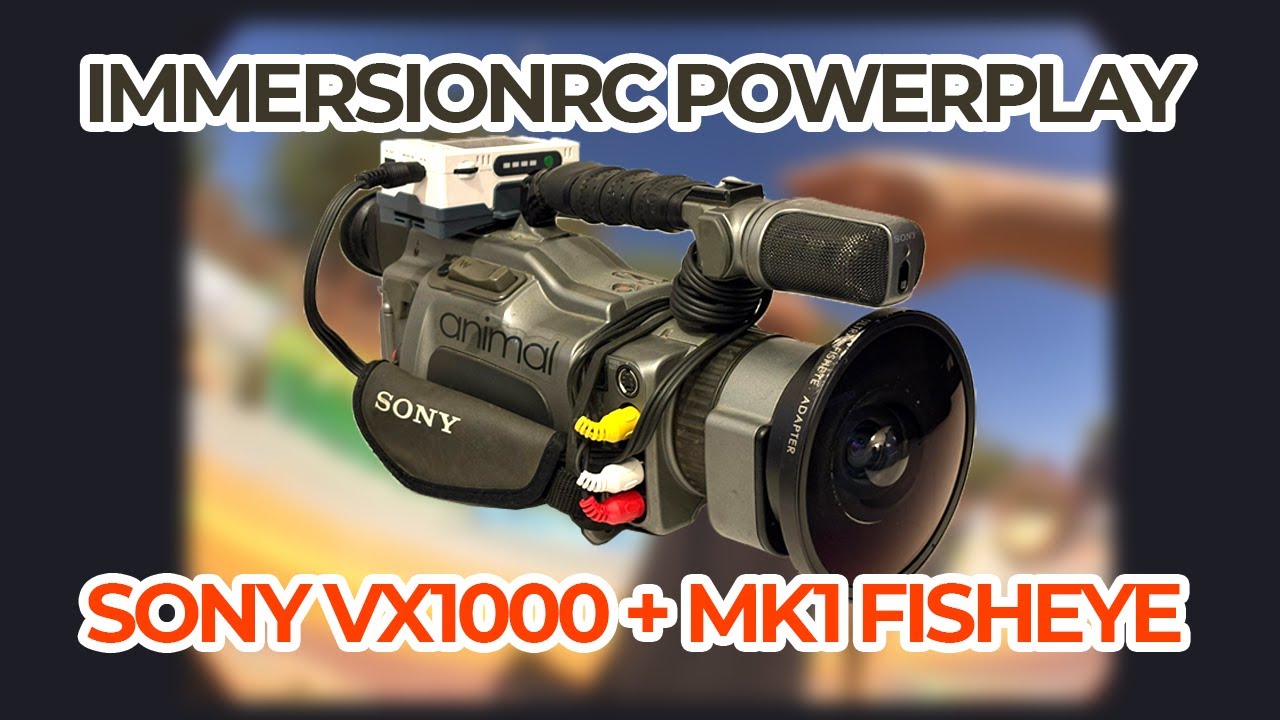 ImmersionRC PowerPplay | Sony VX1000 + Century MK1 Fisheye | Test