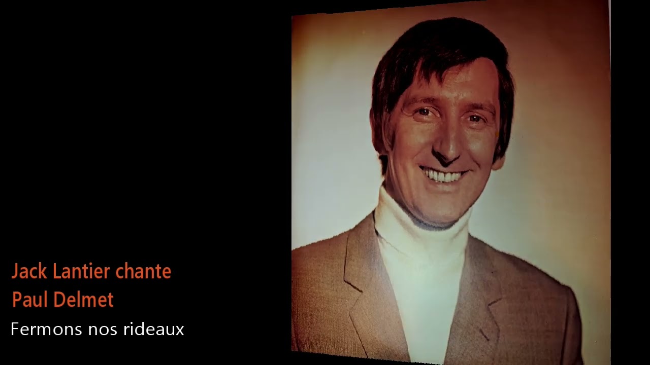 Jack Lantier chante Paul Delmet - Fermons nos rideaux