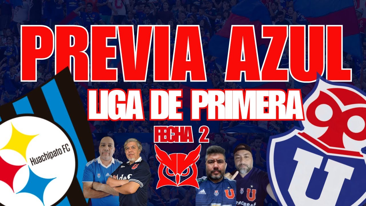🔵PREVIA AZUL🔴 LA U BUSCAR LEVANTAR EN TALCAHUANO CONTRA HUACHIPATO