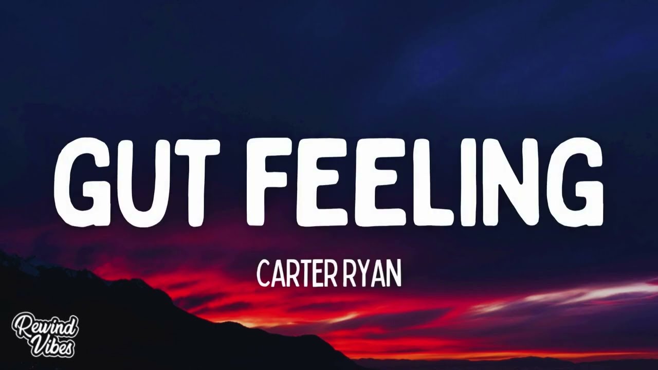 Carter Ryan - Gut Feeling (Lyrics)