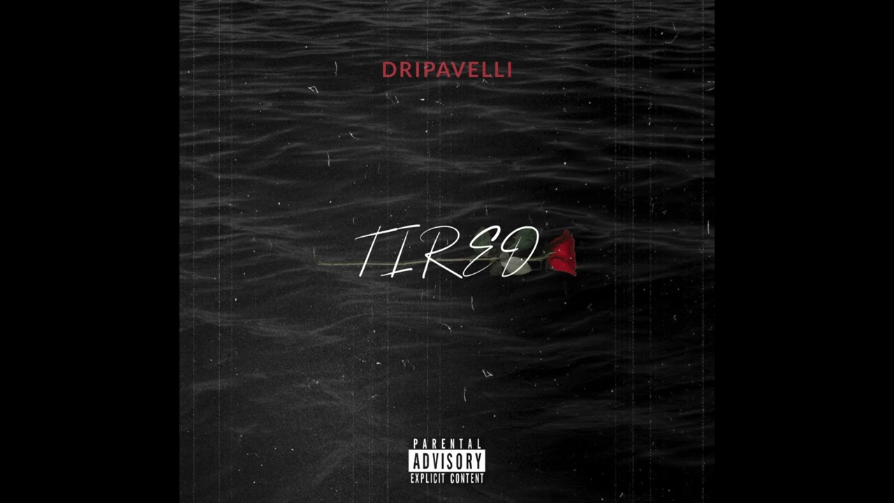 Dripavelli - Tired (Audio)