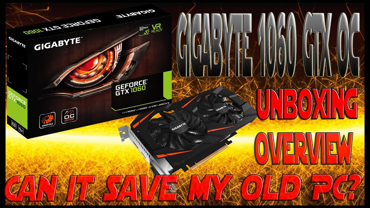 Gigabyte GeForce GTX 1060 WINDFORCE OC 6G - Unboxing and Overview