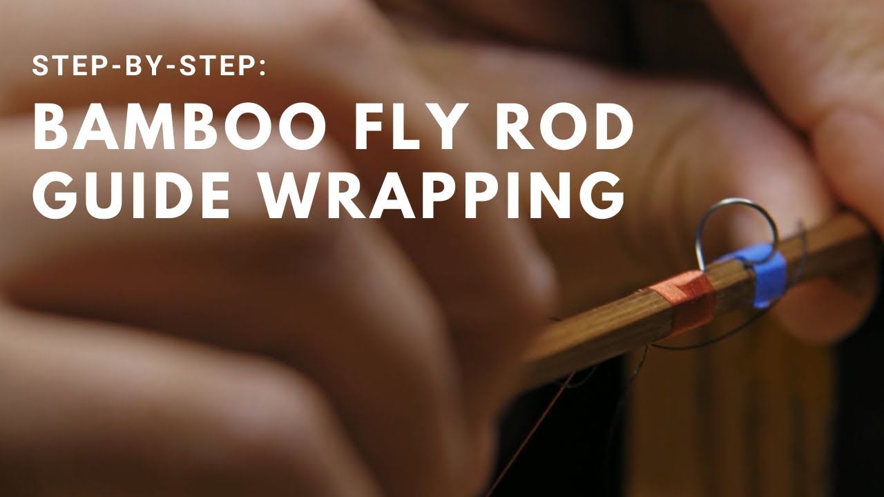 Bamboo fly rod guide wrapping - a tutorial from Oyster Bamboo Fly Rods