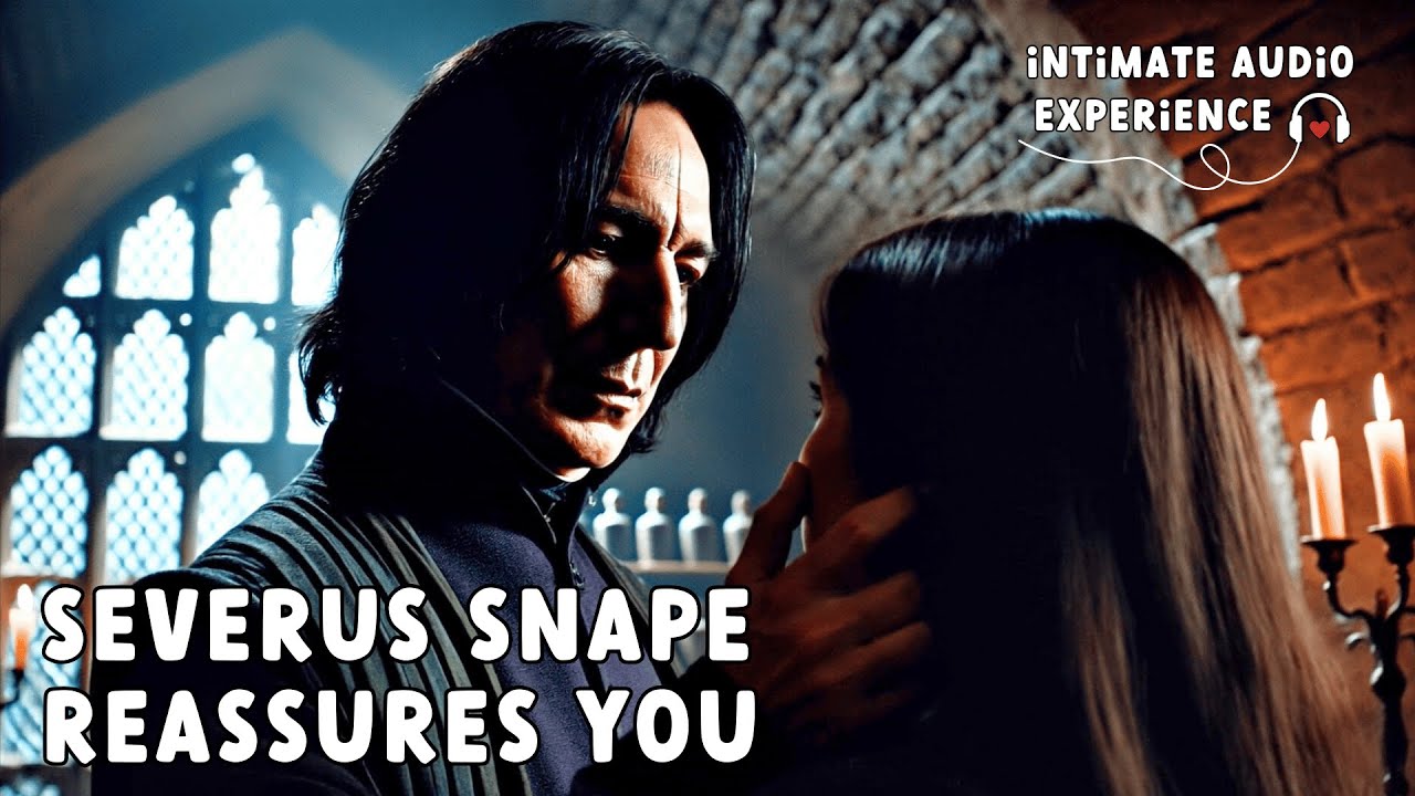 Jealousy Comfort From Severus Snape [Reassurance] [Insecurities] [Snape x Listener] [ASMR]